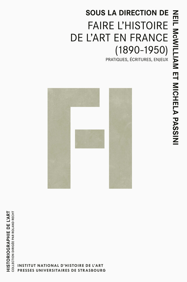 Faire l'histoire de l'art en france (1890-1950) -  - Presses universitaires de Strasbourg