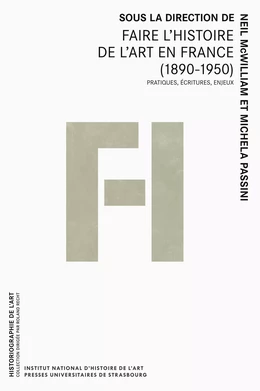 Faire l'histoire de l'art en france (1890-1950)