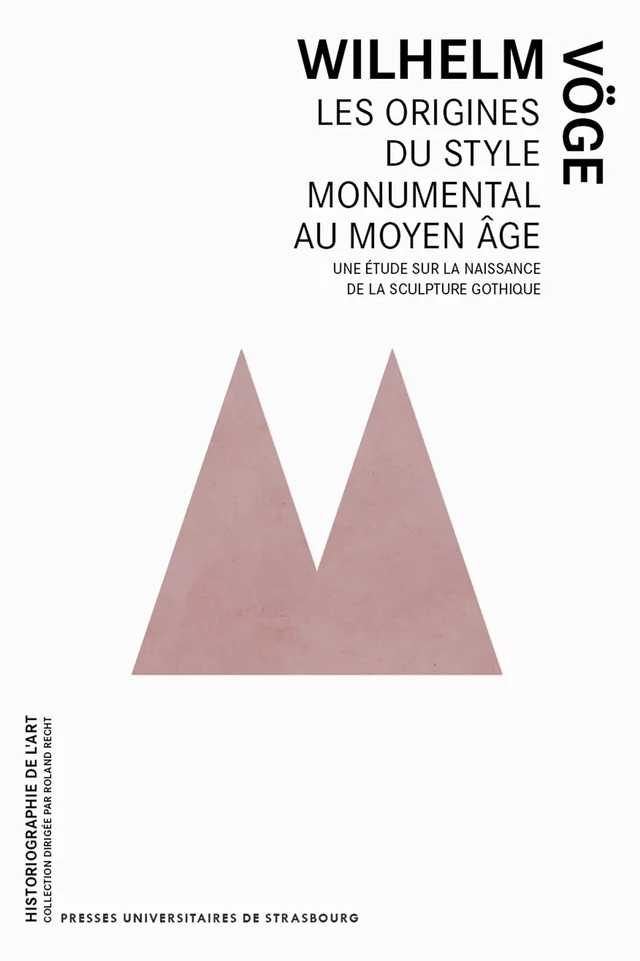 Les origines du style monumental au Moyen Âge - Wilhelm Vöge - Presses universitaires de Strasbourg