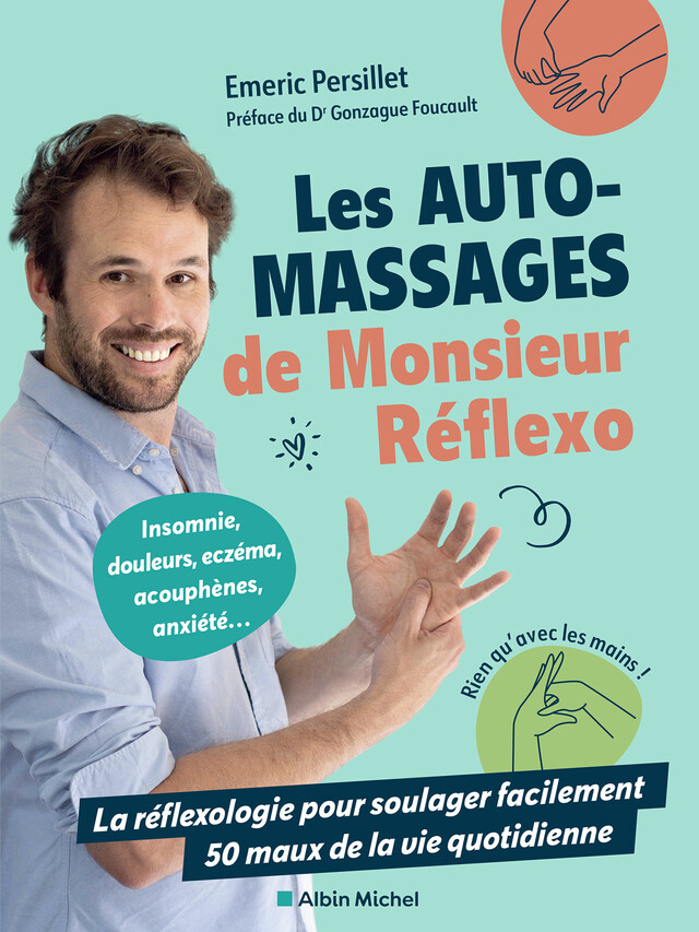 Les Auto-massages de monsieur Réflexo - Emeric Persillet (Monsieur Réflexo) - Albin Michel