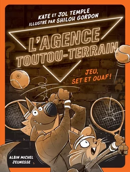 L'Agence Toutou-Terrain - tome 3 - Jeu, set et ouaf !