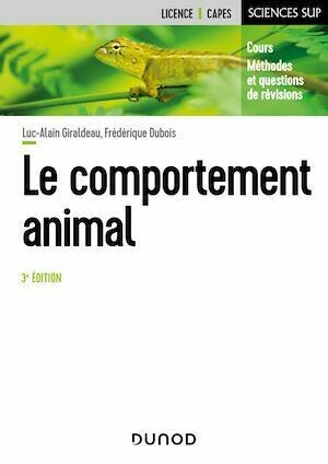 Le comportement animal - 3e éd. - Luc-Alain Giraldeau, Frédérique Dubois - Dunod
