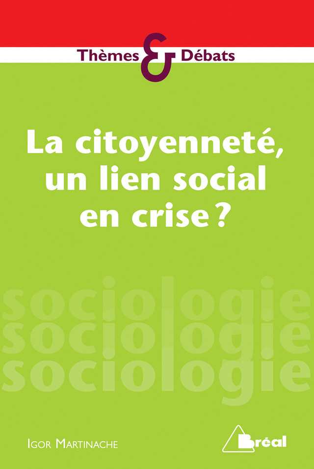La citoyenneté, un lien social en crise ? - Igor Martinache - Bréal