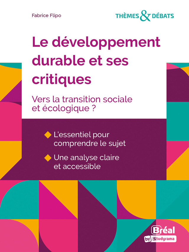 Le développement durable et ses critiques : Vers la transition sociale et écologique ? - Fabrice Flipo - Bréal
