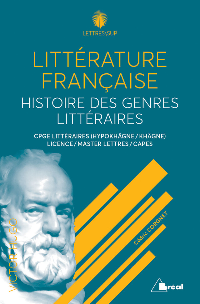 Littérature française : Histoire des genres littéraires - Cédric Corgnet - Bréal