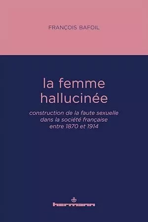 La femme hallucinée - François Bafoil - Hermann