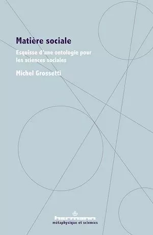 Matière sociale - Michel Grossetti - Hermann