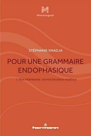 Pour une grammaire endophasique, vol. I - Stéphanie Smadja - Hermann