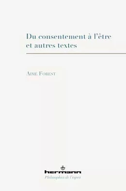 Du consentement à l'être et autres textes