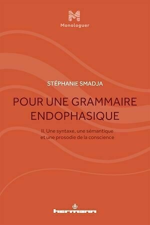Pour une grammaire endophasique, vol. II - Stéphanie Smadja - Hermann