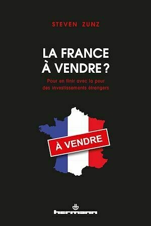 La France à vendre ? - Steven Zunz - Hermann
