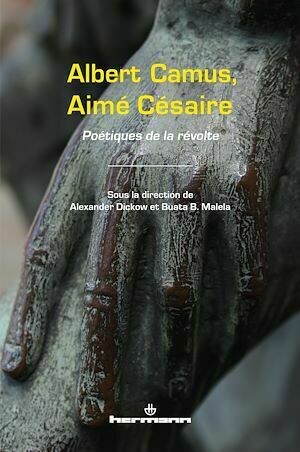 Albert Camus, Aimé Césaire - Alexander Dickow - Hermann