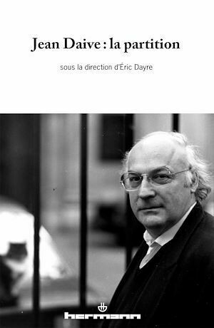 Jean Daive : la partition - Éric Dayre - Hermann