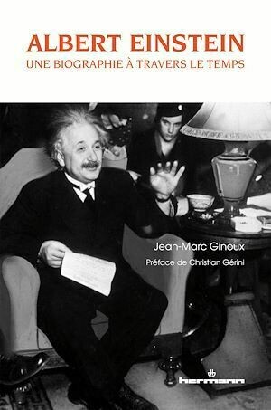 Albert Einstein : une biographie à travers le temps - Jean-Marc Ginoux - Hermann