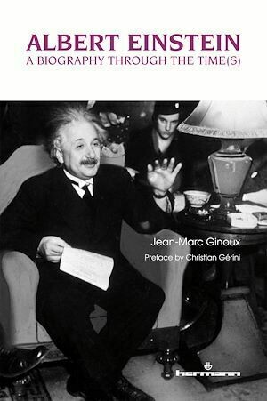 Albert Einstein: A Biography Through the Time(s) - Jean-Marc Ginoux - Hermann