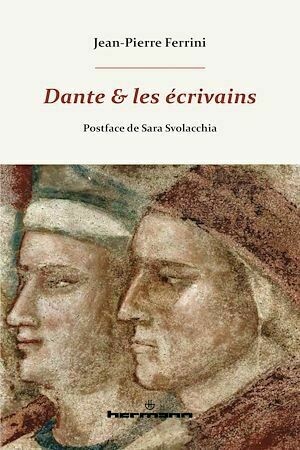 Dante et les écrivains - Jean-Pierre Ferrini - Hermann