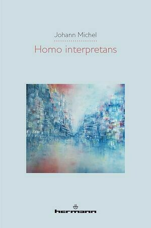 Homo interpretans - Johann Michel - Hermann