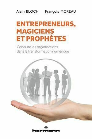 Entrepreneurs, magiciens et prophètes - Alain Bloch - Hermann