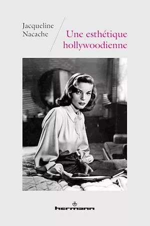 Une esthétique hollywoodienne - Jacqueline Nacache - Hermann