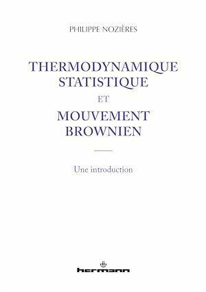 Thermodynamique statistique et mouvement brownien - Philippe Nozières - Hermann