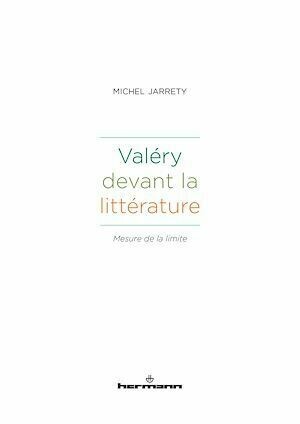 Valéry devant la littérature - Michel Jarrety - Hermann