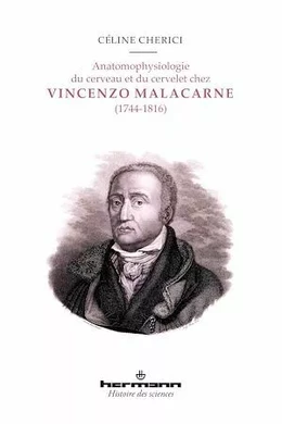 Anatomophysiologie du cerveau et du cervelet chez Vincenzo Malacarne (1744-1816)