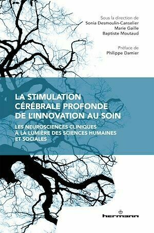 La stimulation cérébrale profonde, de l'innovation au soin - Sonia Desmoulin-Canselier - Hermann