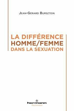 La différence homme/femme dans la sexuation - Jean-Gérard Bursztein - Hermann