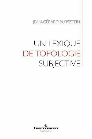 Un lexique de topologie subjective - Jean-Gérard Bursztein - Hermann