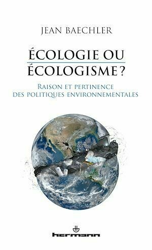 Écologie ou écologisme ? - Jean Baechler - Hermann