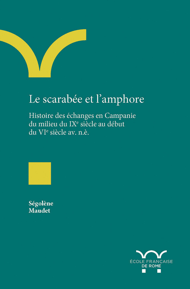 Le scarabée et l’amphore - Ségolène Maudet - Publications de l’École française de Rome