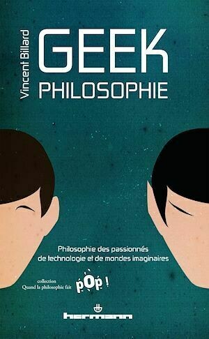 Geek Philosophie - Vincent Vincent Billard - Hermann