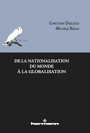 De la nationalisation du monde à la globalisation - Christian Deblock - Hermann