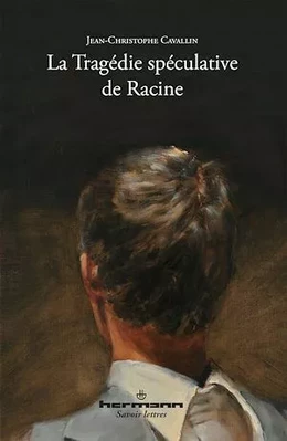 La Tragédie spéculative de Racine