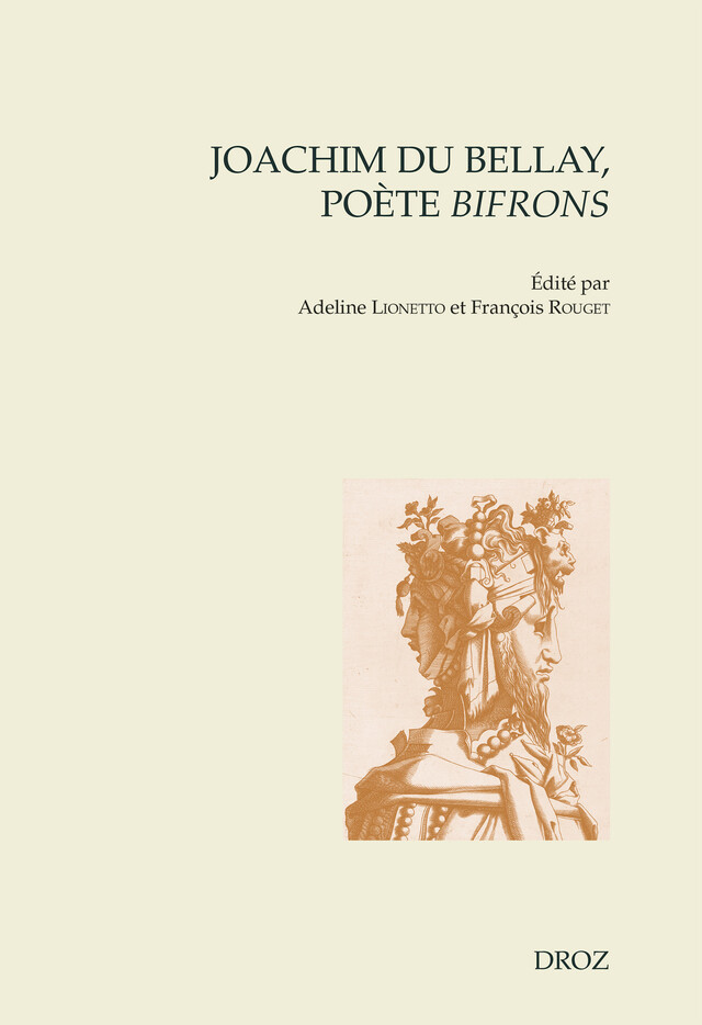 Joachim Du Bellay, poète bifrons -  - Librairie Droz