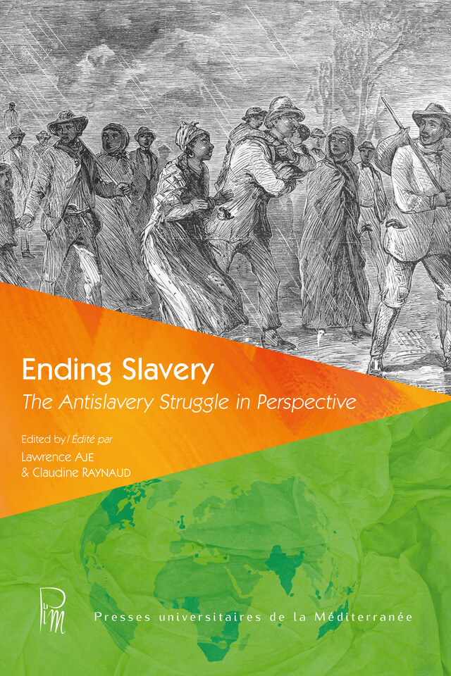Ending Slavery -  - Presses universitaires de la Méditerranée