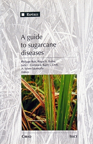 A guide to sugarcane diseases - Jack C. Comstock, A. S. Saumtally, Philippe Rott, R. A. Bailey, Barny J. Croft - Quæ