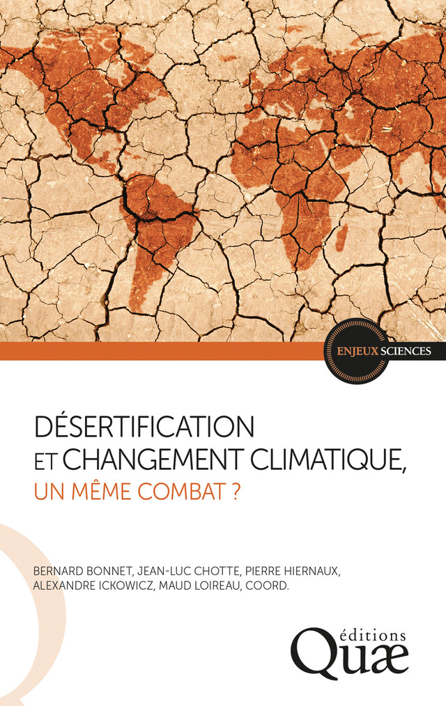 Désertification et changement climatique, un même combat ? - Bernard Bonnet, Jean-Luc Chotte, Pierre Hiernaux, Alexandre Ickowicz, Maud Loireau - Quæ