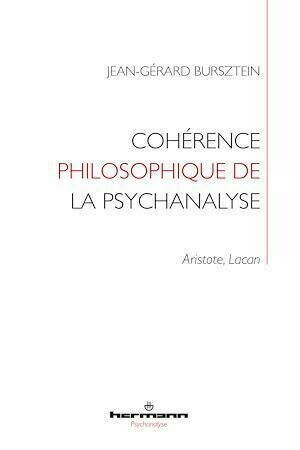 Cohérence philosophique de la psychanalyse - Jean-Gérard Bursztein - Hermann