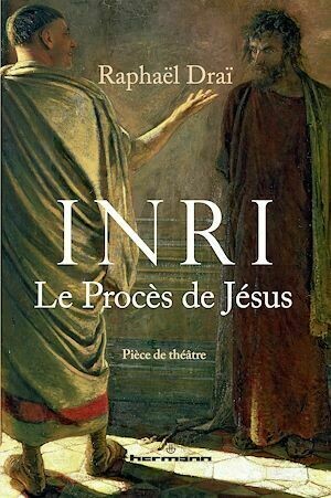 I.N.R.I – Le procès de Jésus - Raphaël Draï - Hermann