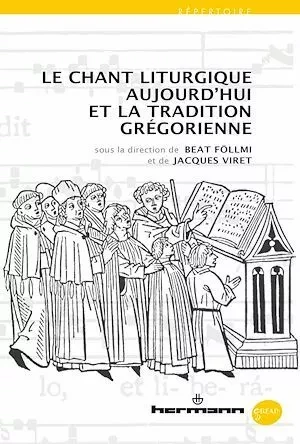 Le chant liturgique aujourd'hui et la tradition grégorienne - Beat Föllmi - Hermann