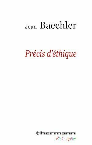 Précis d'éthique - Jean Baechler - Hermann