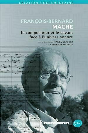 François-Bernard Mâche, le compositeur et le savant face à l'univers sonore - Márta Grabócz - Hermann