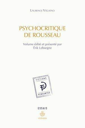 Psychocritique de Rousseau - Laurence Viglieno - Hermann