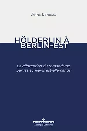 Hölderlin à Berlin-Est - Anne Lemieux - Hermann