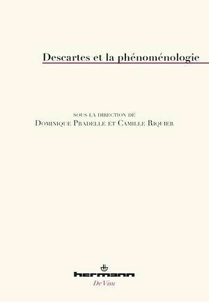 Descartes et la phénoménologie - Dominique Pradelle - Hermann