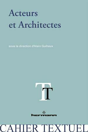 Acteurs et Architectes - Alain Guiheux - Hermann