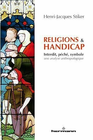 Religions et handicap - Henri-Jacques Stiker - Hermann
