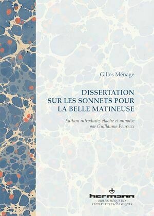 Gilles Ménage. Dissertation sur les sonnets pour la belle matineuse - Guillaume Peureux - Hermann