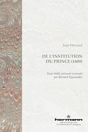 De l'institution du prince - Bernard Teyssandier - Hermann